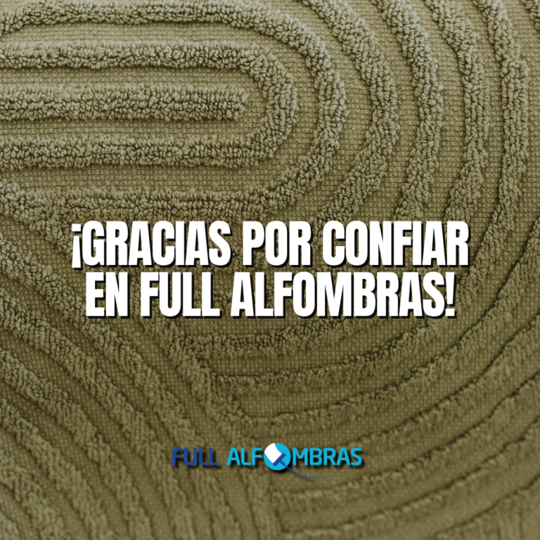 ¡Gracias por confiar en Full Alfombras!